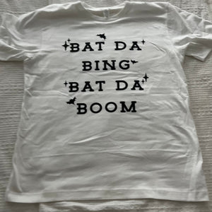 "Bat Da Bing Bat Da Boom" 2 Colors