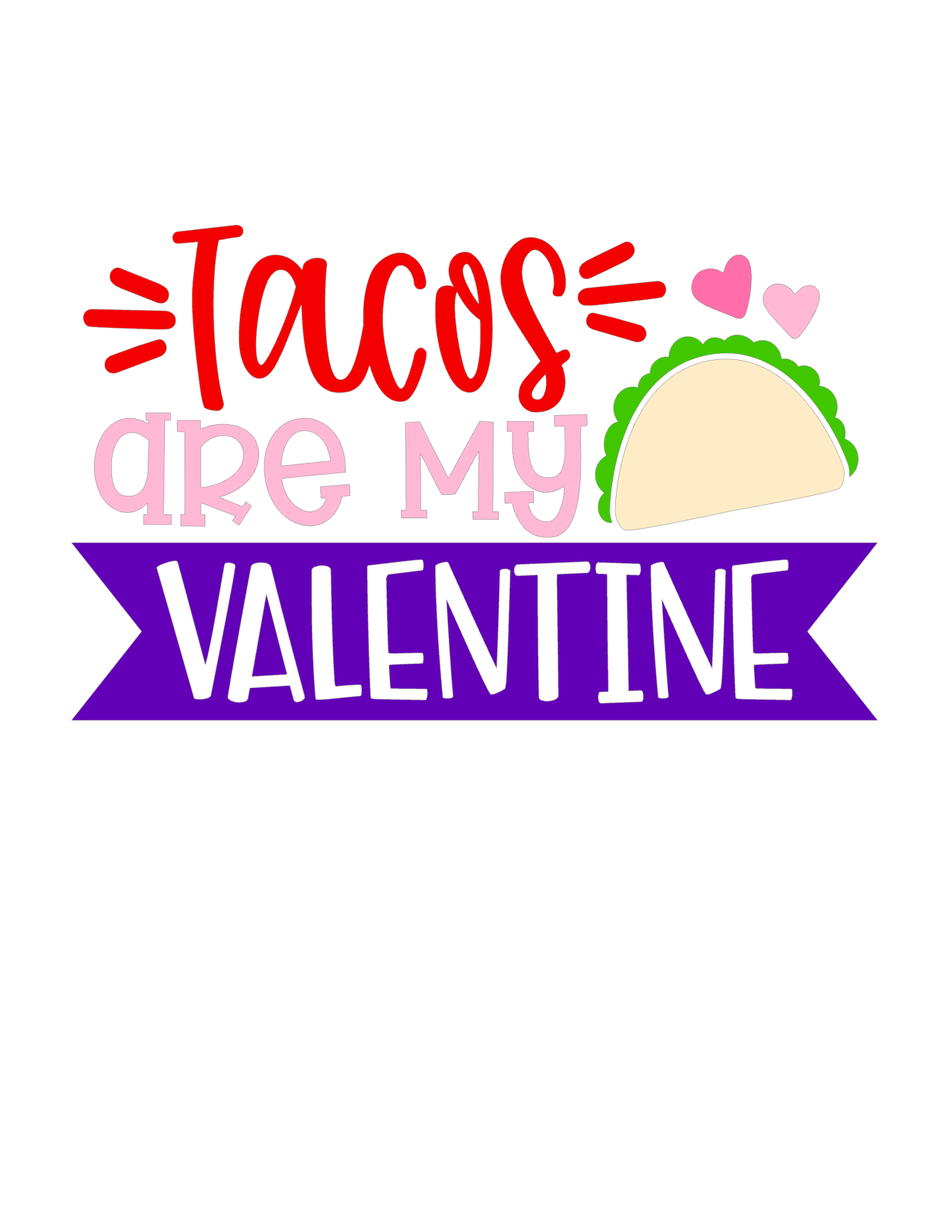 Tacos are my Valentine - Graphic Tee