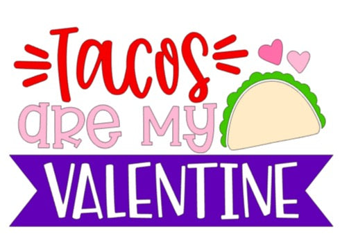 Tacos are my Valentine - Valentine Graphic Tee
