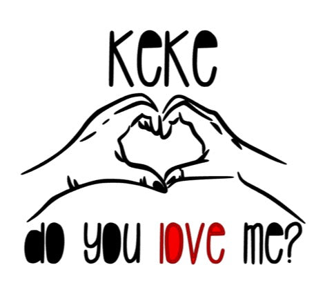Keke Do you love me - Valentine Graphic Tee