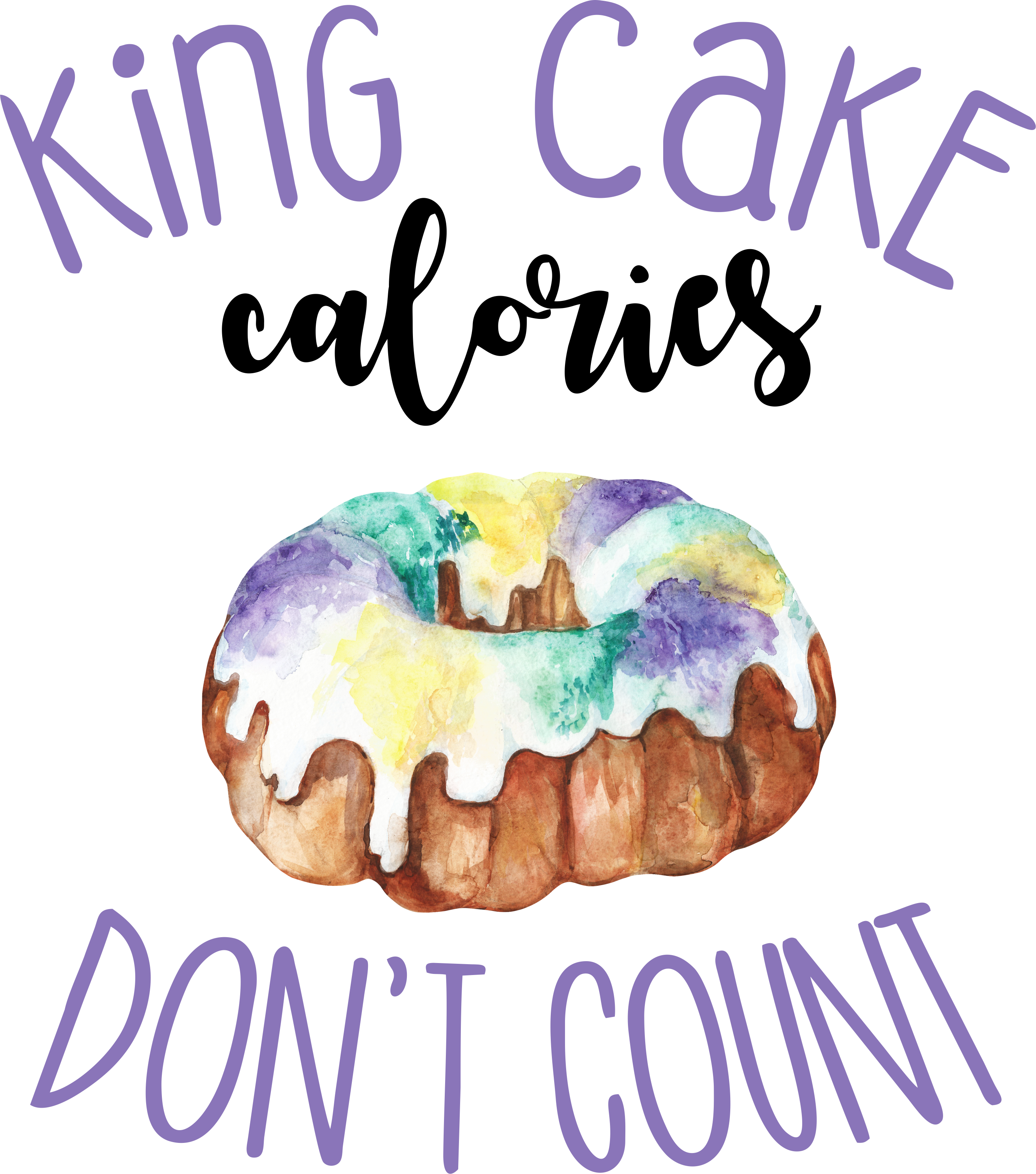 King Cake Calories don't count - Mardi Gras Graphic Tee