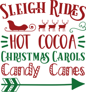 Sleigh Rides, Hot Cocoa, Christmas Carols and Candy Canes - Graphic Tee