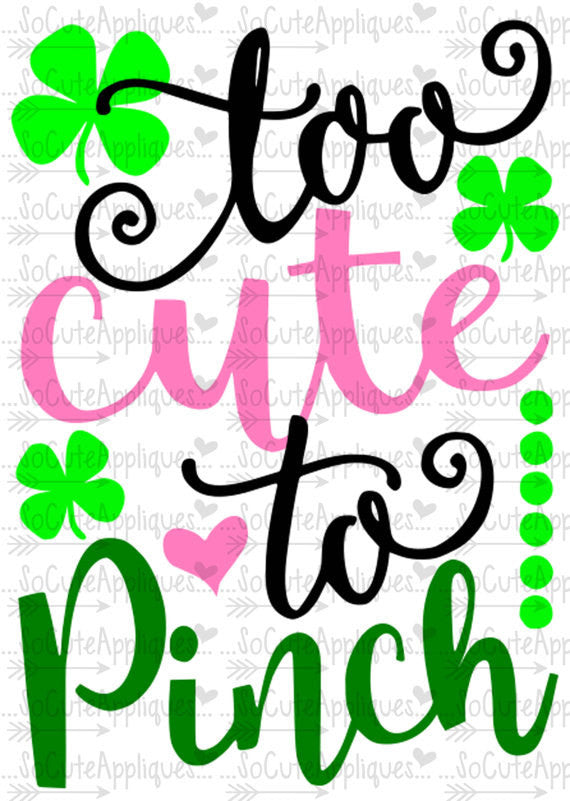 Too cute to pinch - Girl's St. Patrick's Day Shirt - Girl's Holiday shirt - Applique design - Sew Sassy Made to Match